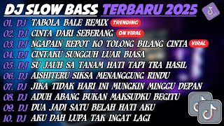 Download lagu DJ SLOW BASS TERBARU 2025🎵DJ TABOLA BALE REMIX🎵DJ CINTA DARI SEBERANG🎵FULL ALBUM mp3