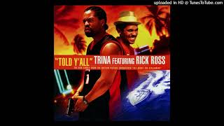 Trina - Told Y&#39;all (feat. Rick Ross) (Clean Version)