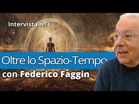 Federico Faggin: Oltre lo scientismo e oltre lo spazio-tempo - Nuove domande mai poste prima.