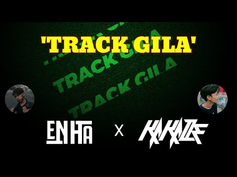 ENHA - 'TRACK GILA' Ft. KAKAZE [Lirik Vidio]