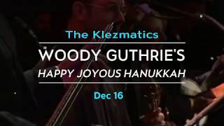 The Klezmatics | Woody Guthrie&#39;s Happy Joyous Hanukkah