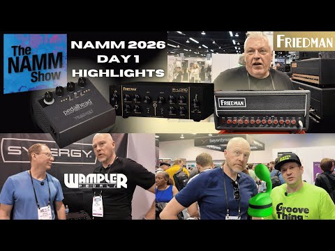 Best Of NAMM 2026 Day 1 - Wampler, Friedman and Musical Butt Plugs