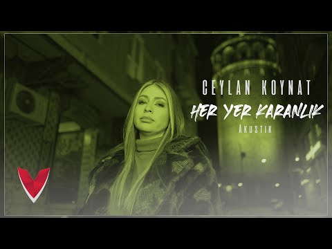 Ceylan Koynat - Her Yer Karanlık (Akustik)