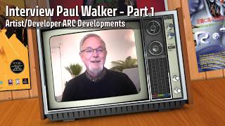 Interview with Paul Walker (ARC Developments) - Part 1