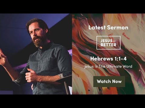 Hebrews 1:1-4 -- Jesus Is The Ultimate Word