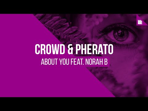 Crowd & Pherato feat. Norah B - About You [FREE DOWNLOAD]
