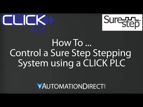 How To Control a Sure Step Stepping System with a CLICK PLC from AutomationDirect