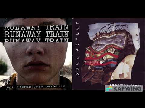 Runaway Train Mashup (Jamie N Commons Skylar Grey and Gallant vs. Soul Asylym)