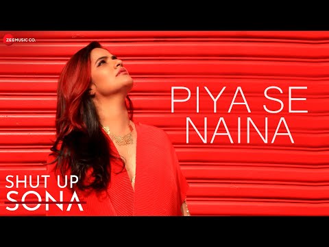 Piya Se Naina - Shut Up Sona | Sona Mohapatra | Ram Sampath