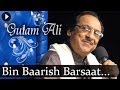 Bin Baarish Barsaat - Best Of Ghulam Ali - Ghulam Ali - Popular Sufi Hits