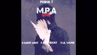 Pusha T- M.P.A (REMIX) Ft. Lil Wayne, A$AP ROCKY, Kanye West