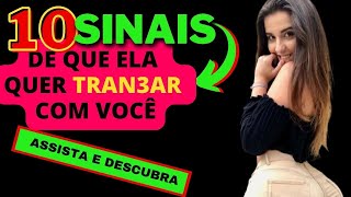 10 SINAIS DE QUE ELA QUER TE DAR/MANEIRAS E FORMAS
