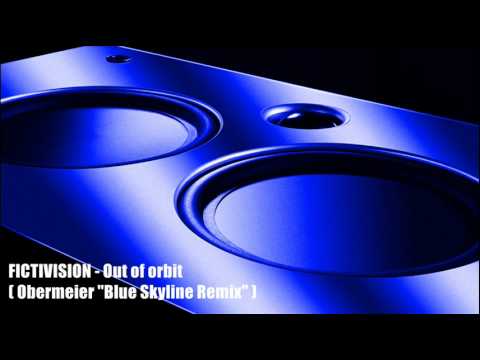 Fictivision - Out of orbit ( obermeier Blue Skyline Remix ) 2011 Trance