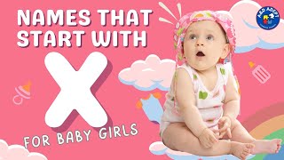 Top 20 Baby Girl Names that Start with X (Names Beginning with X for Baby Girls)
