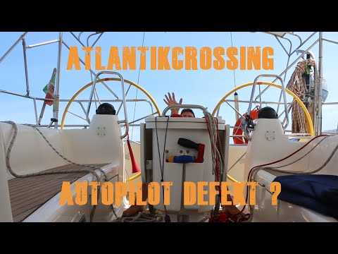 #36 Ist nun der Autopilot defekt? Handsteuern? |Atlantiküberquerung |Girasole Sailing Weltumsegelung