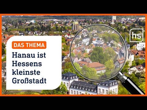 Großstadt-Feeling: Hanau wächst auf über 100.000 Einwohner | hessenschau DAS THEMA