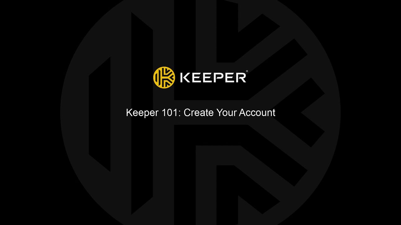 Keeper 101: Create Your Account