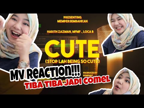 Harith Zazman, MFMF., LOCA B - Cute (Stop Lah Being So Cute) l REACTION l WAN NUR HADIRAH