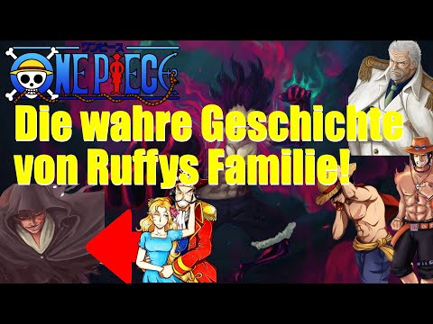 Die komplette Ruffy Familie & ihr Stammbaum!Alles über die Verbindung zu Gold Roger&das D.Geheimnis.