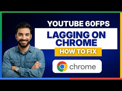 How to fix YouTube 60fps lagging on Google Chrome [FULL GUIDE]