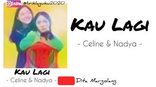 Kau Lagi - Celine Nadya | Lyric Video