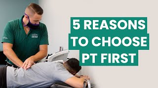 Why Choose Physical Therapy First? | Foothills Sports Medicine Physical Therapy's Top 5 Reasons