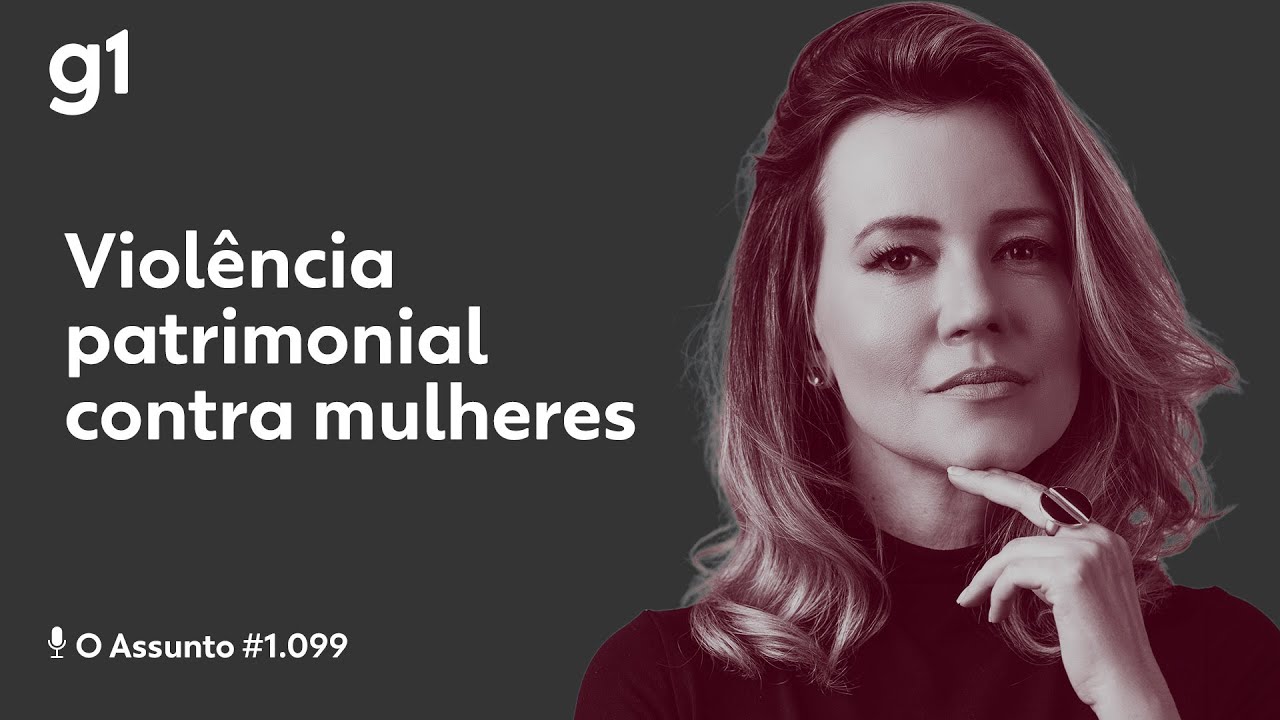 Violência patrimonial contra mulheres | O ASSUNTO
