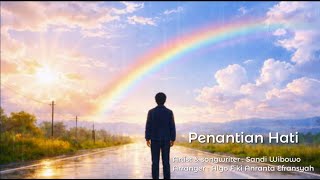 Download lagu Penantian Hati - Sandi Wibowo (  Lyric Video) mp3