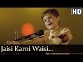 Jaisi Karni Waisi Bharni Jaisi Karni Waisi Bharni