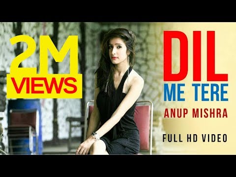 Anup Mishra Music Video - Dil Me Tere