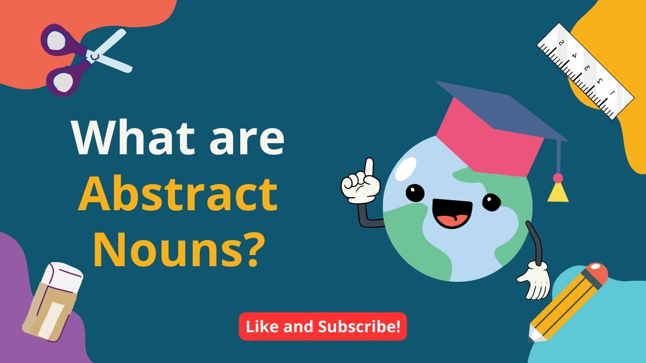 What are Abstract Nouns?