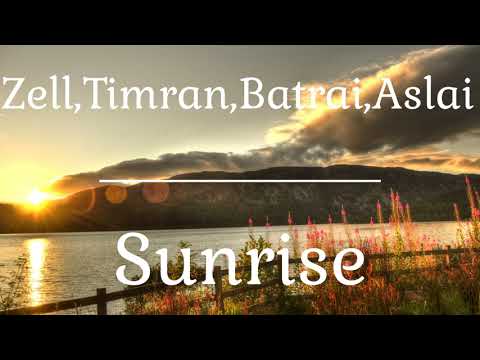 Zell, Timran, Batrai, Aslai - Sunrise
