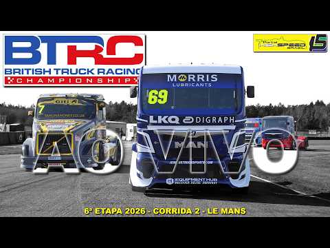 🔴 BRITISH TRUCK RACING CHAMPIONSHIP | Corrida 2 | 6ª Etapa 2026 | Le Mans (FR) | AO VIVO