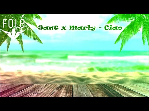 Sant x Marly - Ciao (prod by DJ Adillo)