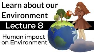 Environmental Science for Beginners | Anthropogenic Activities | #8