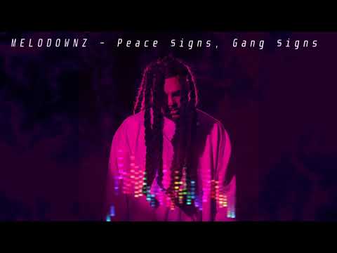 MELODOWNZ - Peace $igns, Gang $igns [[Official Visualizer]]
