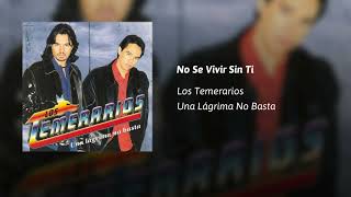 Los Temerarios · No Se Vivir Sin Ti (Audio)