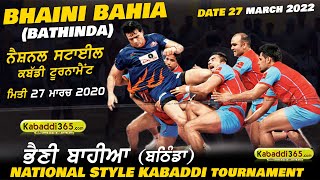 Bhaini Bahia (Bathinda) National Style Kabaddi Tournament 27 March 2022