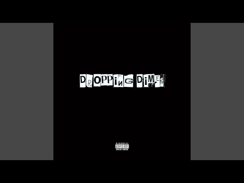 Dropping Dimes (feat. Tyxonsmith)
