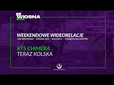 LIGA BEMOWSKA / WIOSNA 2022 / KTS CHIMERA - TERAZ KOLSKA