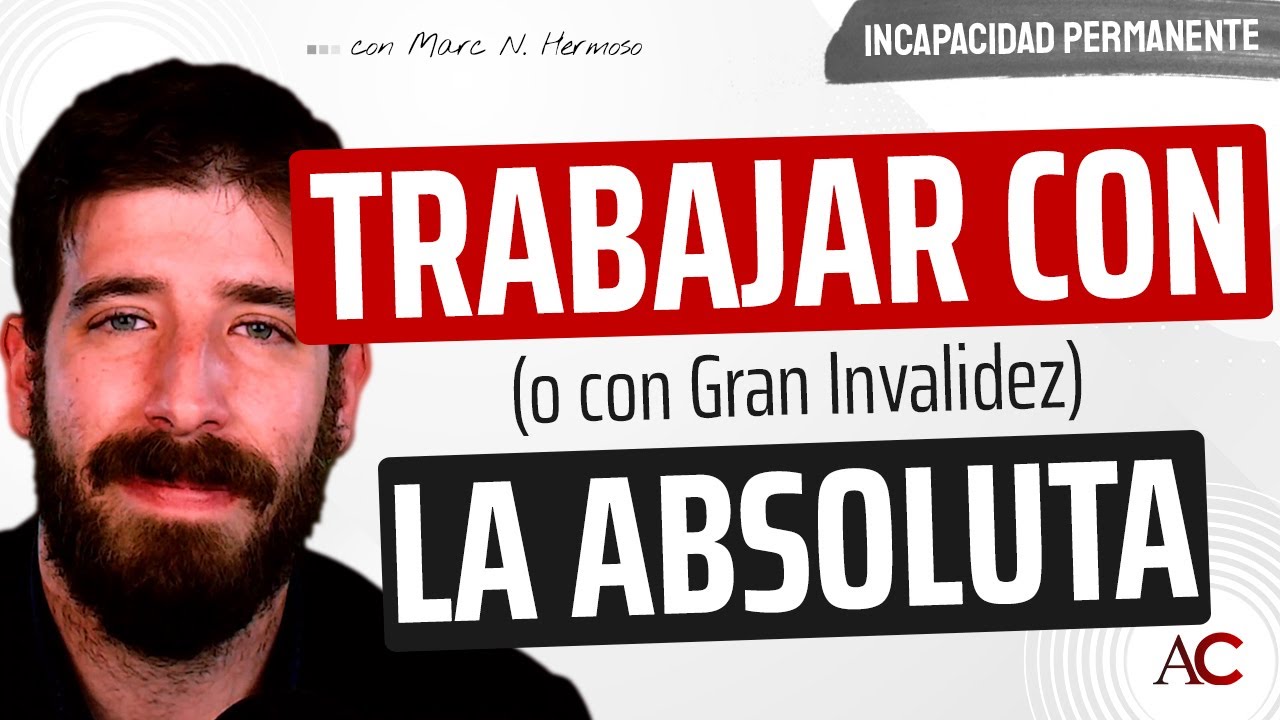 Watch ¿Se puede TRABAJAR con una incapacidad ABSOLUTA o G. INVALIDEZ Now ¿Se puede TRABAJAR con una incapacidad ABSOLUTA o G. INVALIDEZ