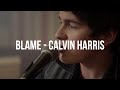 Blame [cover] - Calvin Harris feat. John Newman by ...