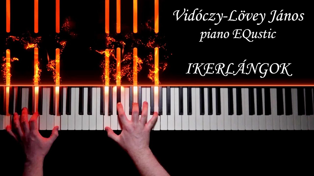 Vidóczy-Lövey János - piano EQustic - Ikerlángok