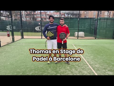 🎾 Thomas en Stage de Padel à Barcelone