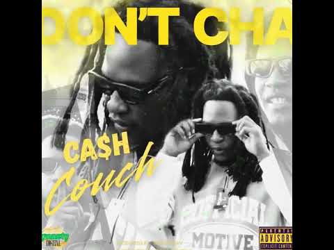 Cash Couch - Don’t Cha
