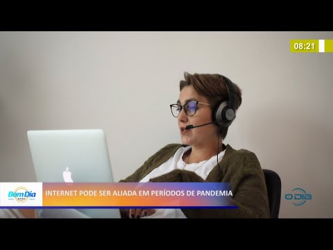 Internet pode ser aliada em períodos de pandemia 09 04 2021