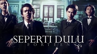 Download lagu Forteen - Seperti Dulu mp3