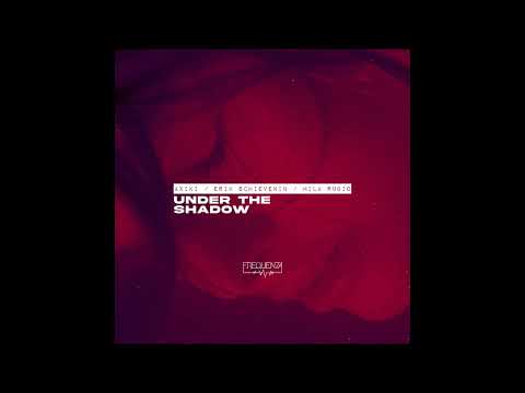Axiki, Erik Schievenin, Mila Rubio - Under the Shadow