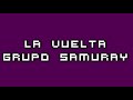 La Vuelta - Grupo Samuray