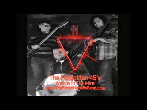 The Forgotten 45s - Wallow In The Mire [Alternative Rock]